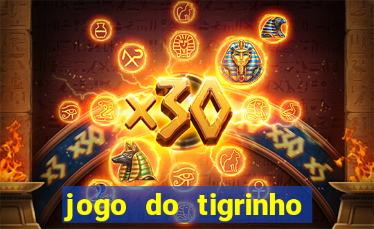 jogo do tigrinho que nao precisa depositar